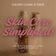 Skincare bottles on a neutral background with the text “Skin Care Simplified” by Lauren Loves a Deal, promoting an easy, affordable skincare routine for glowing skin