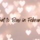 What to buy in February 2026 featuring seasonal shopping deals, Presidents Day sales, winter clearance, Valentine’s Day discounts, and the best items to buy now.